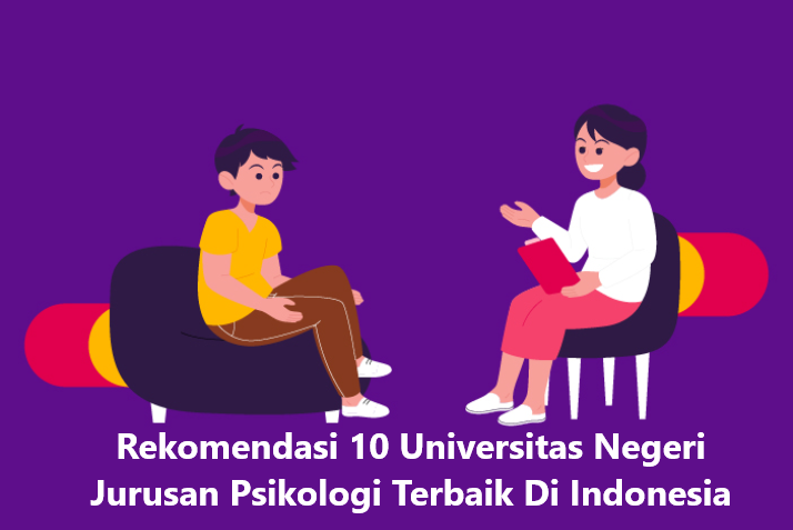 Rekomendasi 10 Universitas Negeri Jurusan Psikologi Terbaik Di Indonesia