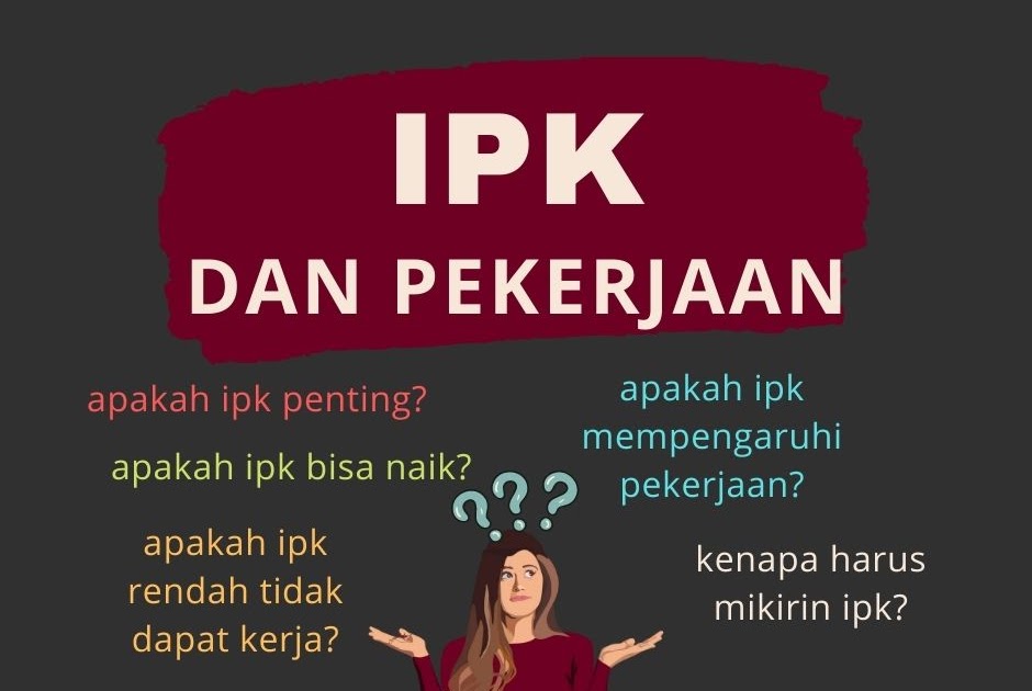 apakah ipk mempengaruhi pekerjaan? apakah ipk penting? apakah ipk 3.5