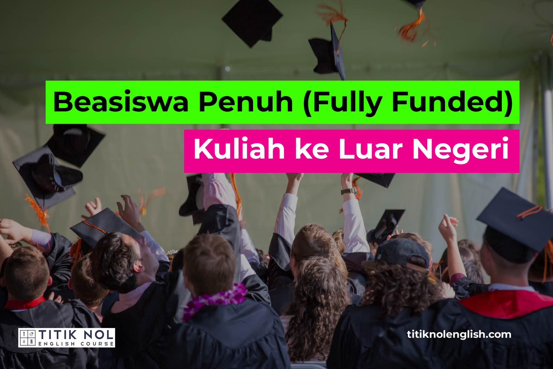 Beasiswa S1 Penuh (Fully Funded) Kuliah ke Luar Negeri