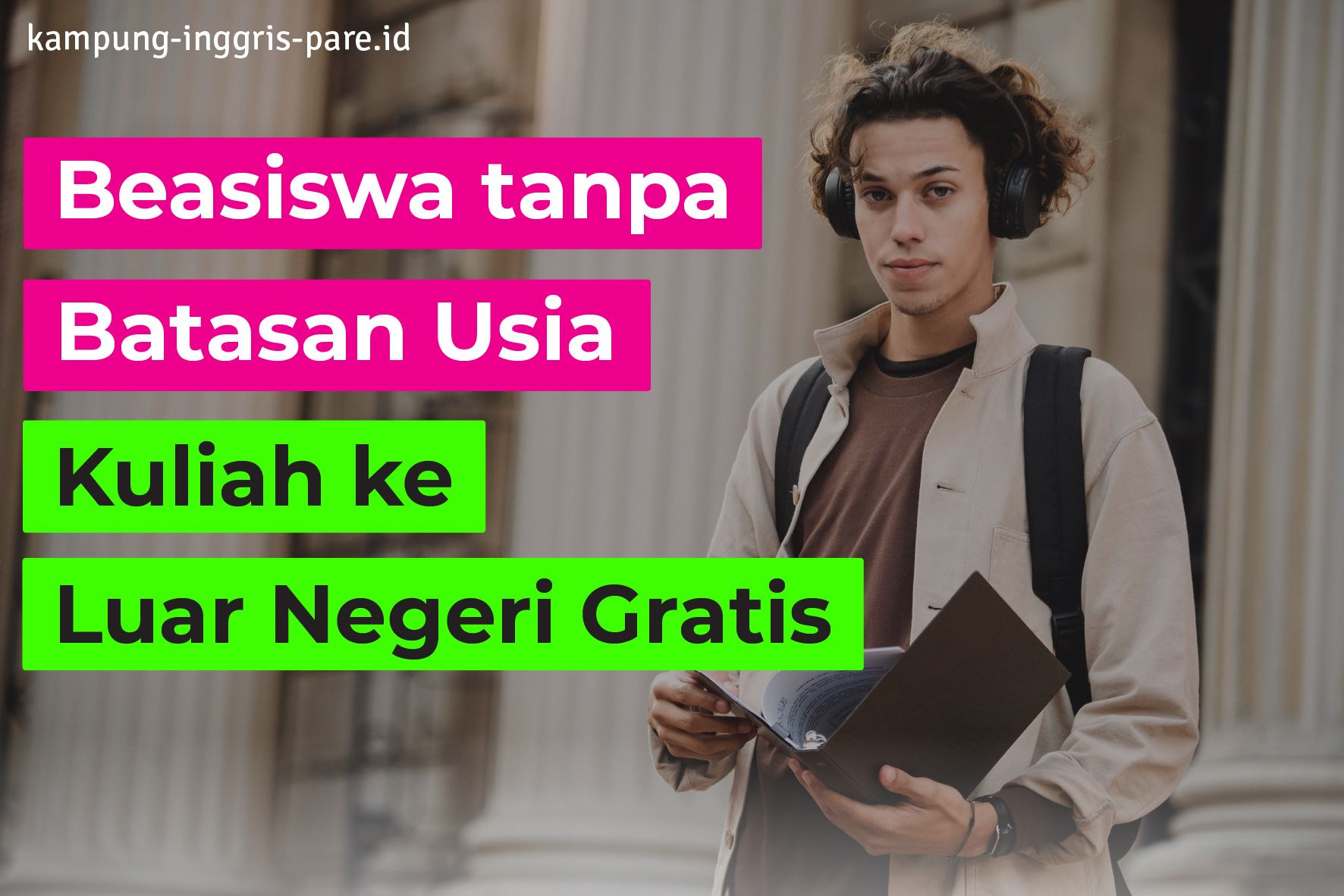 Beasiswa tanpa Batasan Usia Kuliah ke Luar Negeri Gratis