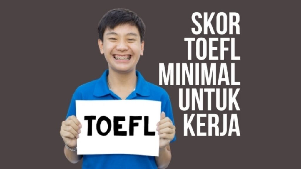 Batas Minimal Skor Toefl Ielts Untuk Daftar Beasiswa Lpdp 2023 Tak